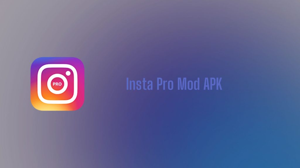 Insta Pro Mod APK